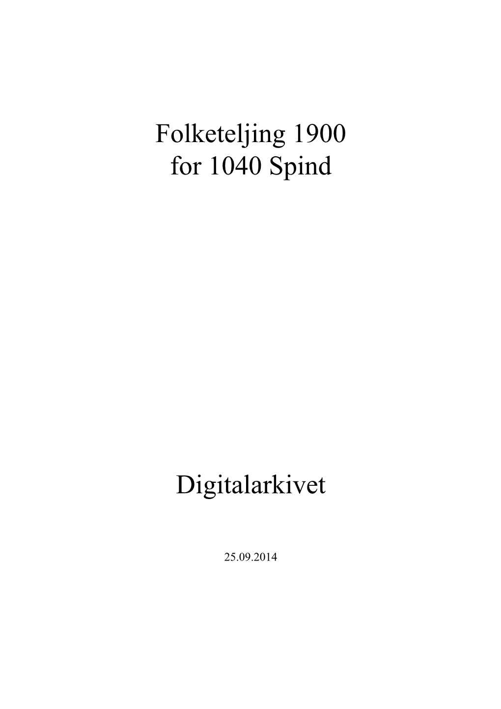 Folketeljing 1900 for 1040 Spind Digitalarkivet