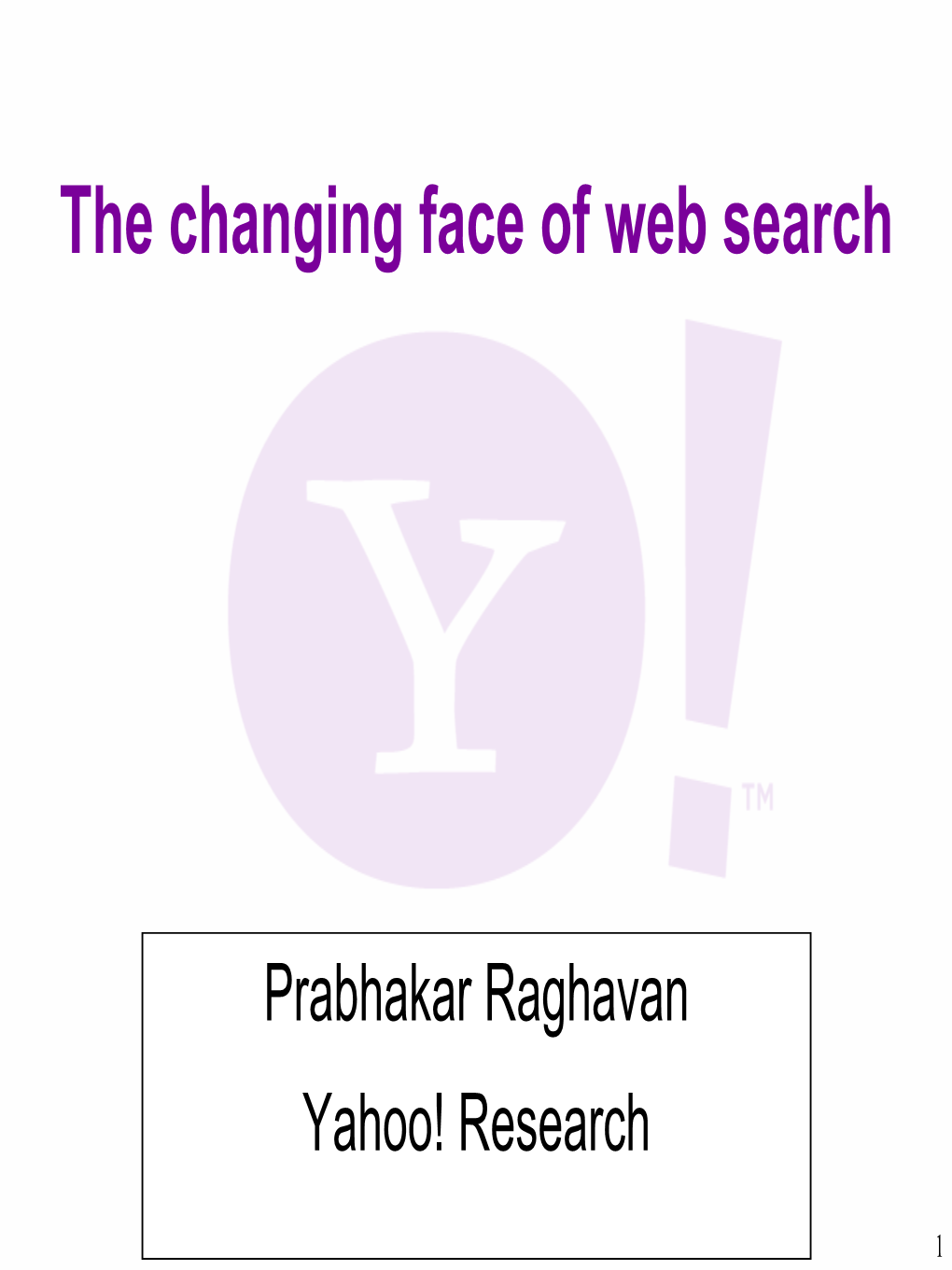 The Changing Face of Web Search