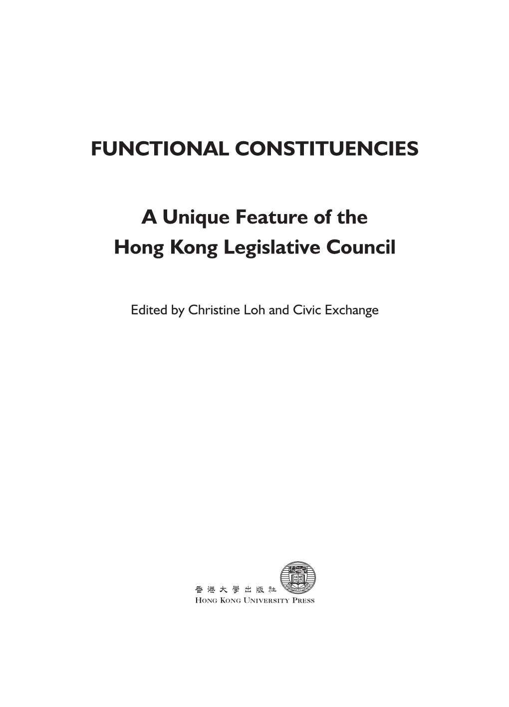 FUNCTIONAL CONSTITUENCIES a Unique Feature of the Hong Kong