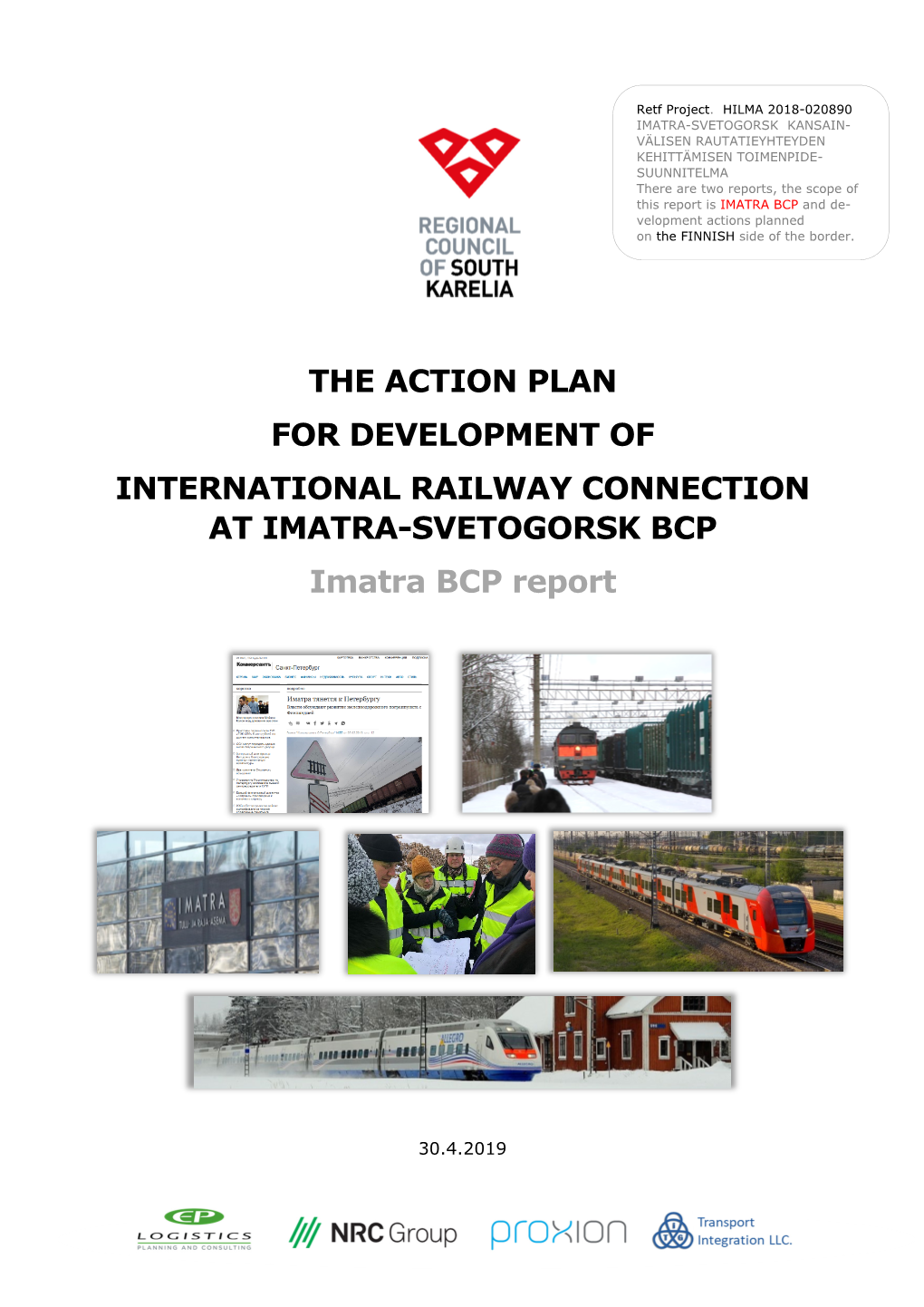 THE ACTION PLAN for DEVELOPMENT of INTERNATIONAL RAILWAY CONNECTION at IMATRA-SVETOGORSK BCP Imatra BCP Report