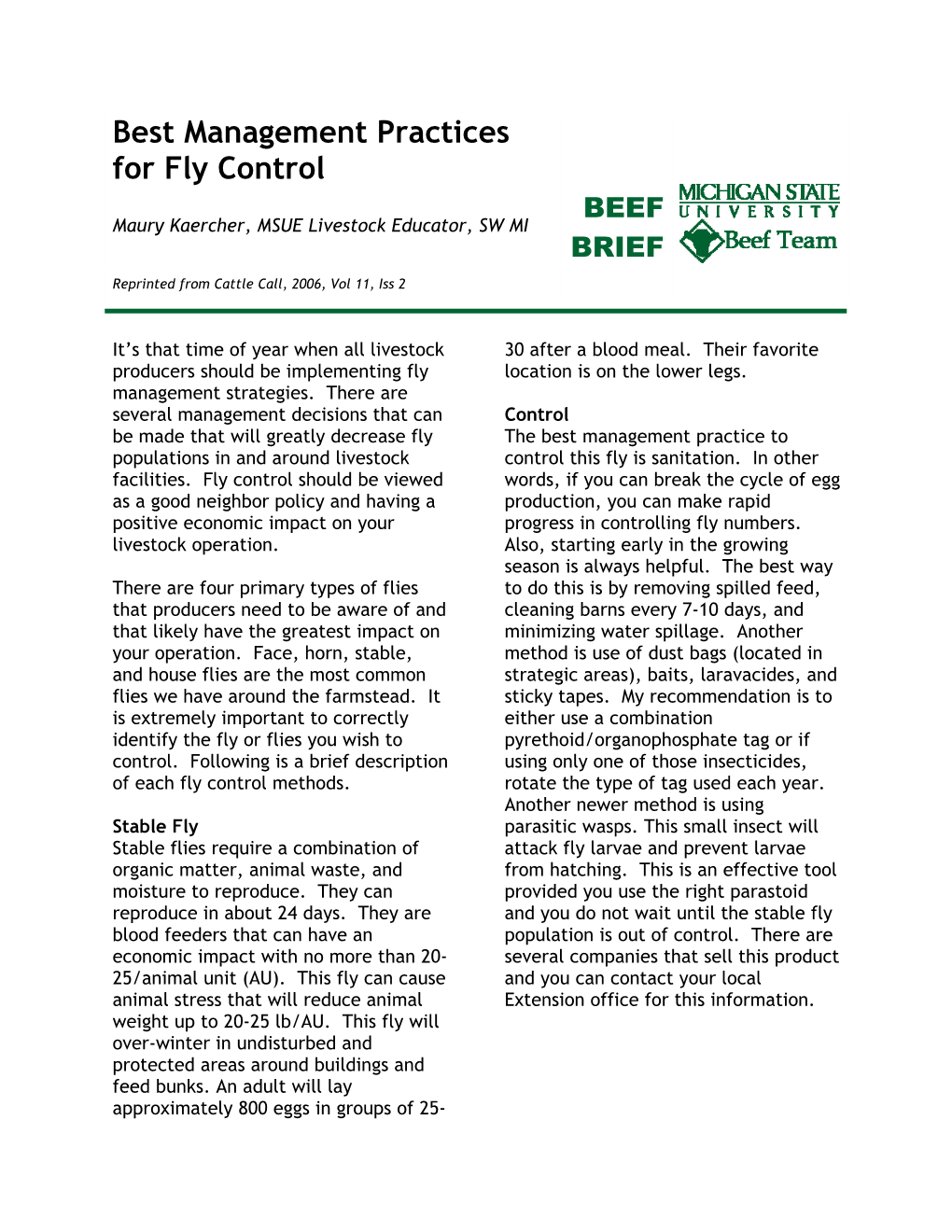Best Management Practices for Fly Control BEEF Maury Kaercher, MSUE Livestock Educator, SW MI BRIEF Reprinted from Cattle Call, 2006, Vol 11, Iss 2