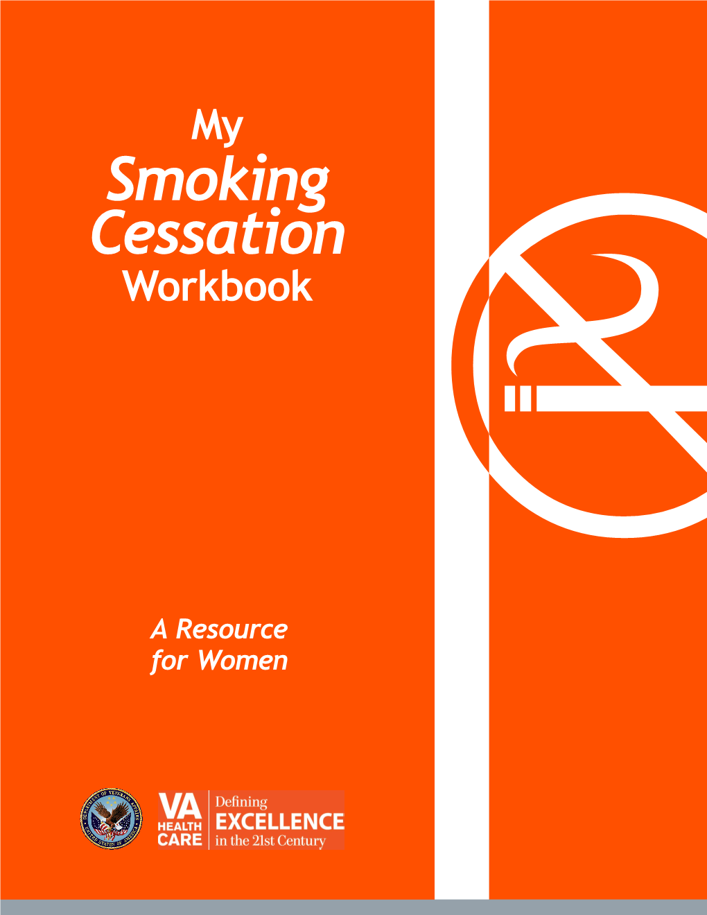 My Smoking Cessation Workbook: a Resource for Women Veterans Health Administration June 2014 Washington, DC 20420 IB 10-629; P96664