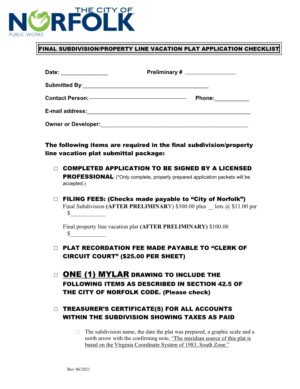 The Following Items Are Required in the Final Subdivision/Property Line Vacation Plat Submittal Package: COMPLETED APPLICA