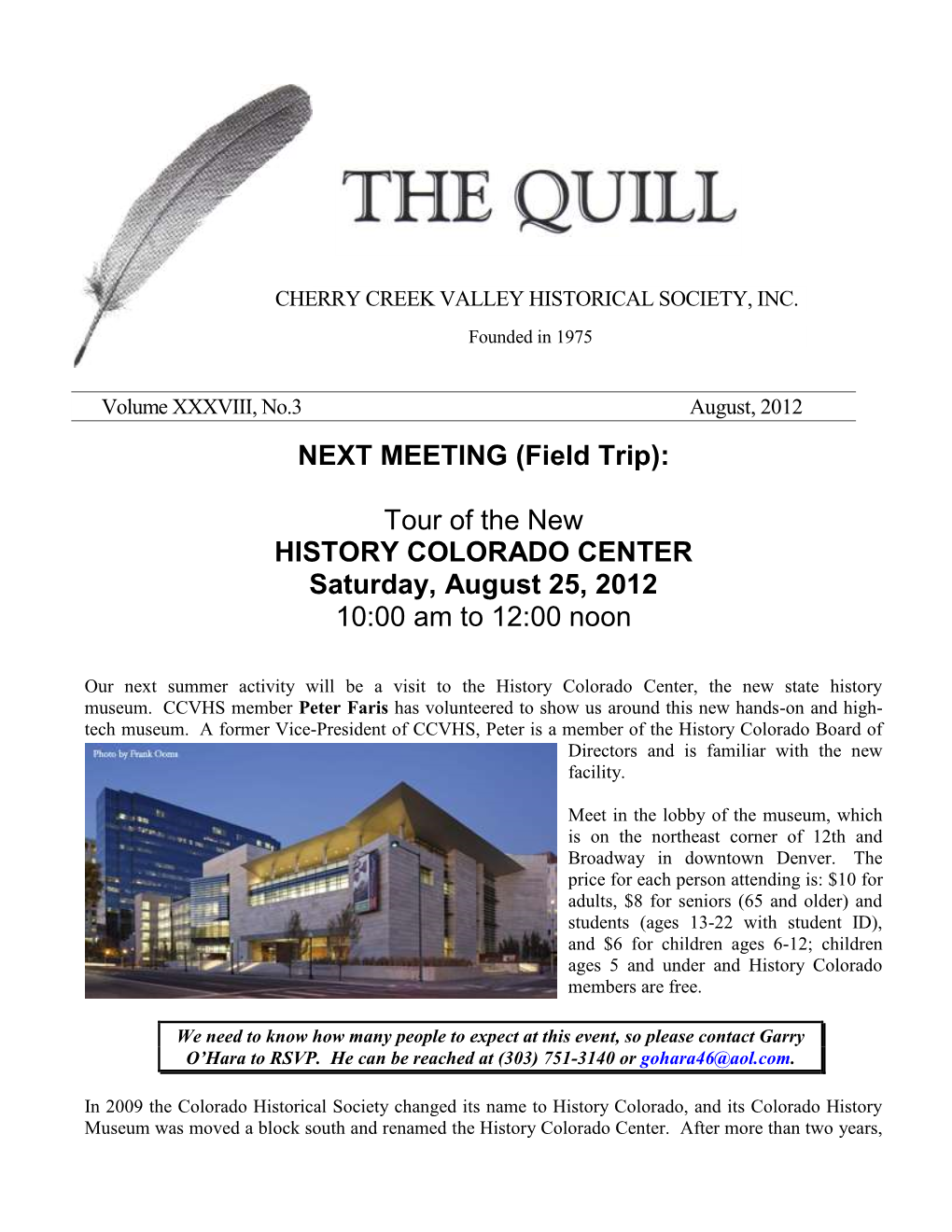 NEXT MEETING (Field Trip): Tour of the New HISTORY COLORADO CENTER Saturday, August 25, 2012 10:00 Am to 12:00 Noon
