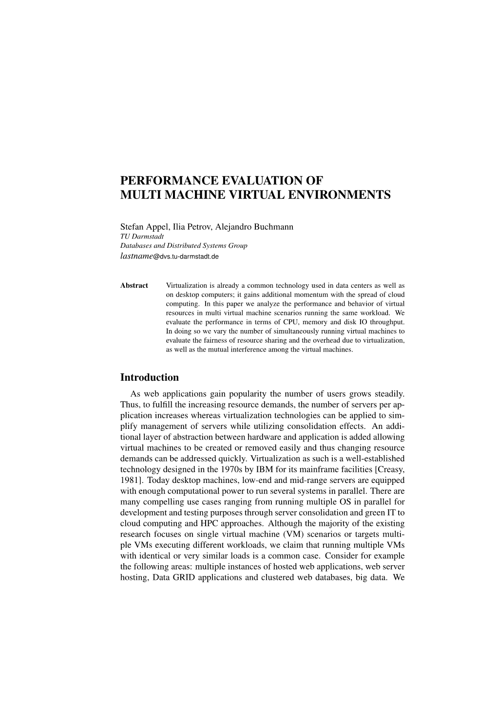 Performance Evaluation of Multi Machine Virtual Environments