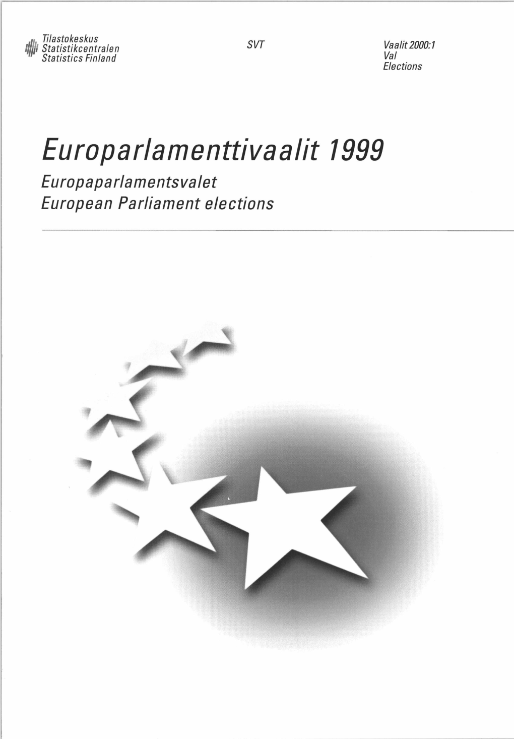 Europarlamenttivaalit 1999 Europa Parlamentsvalet European Parliament Elections Vaalit 2000:1 Val Elections