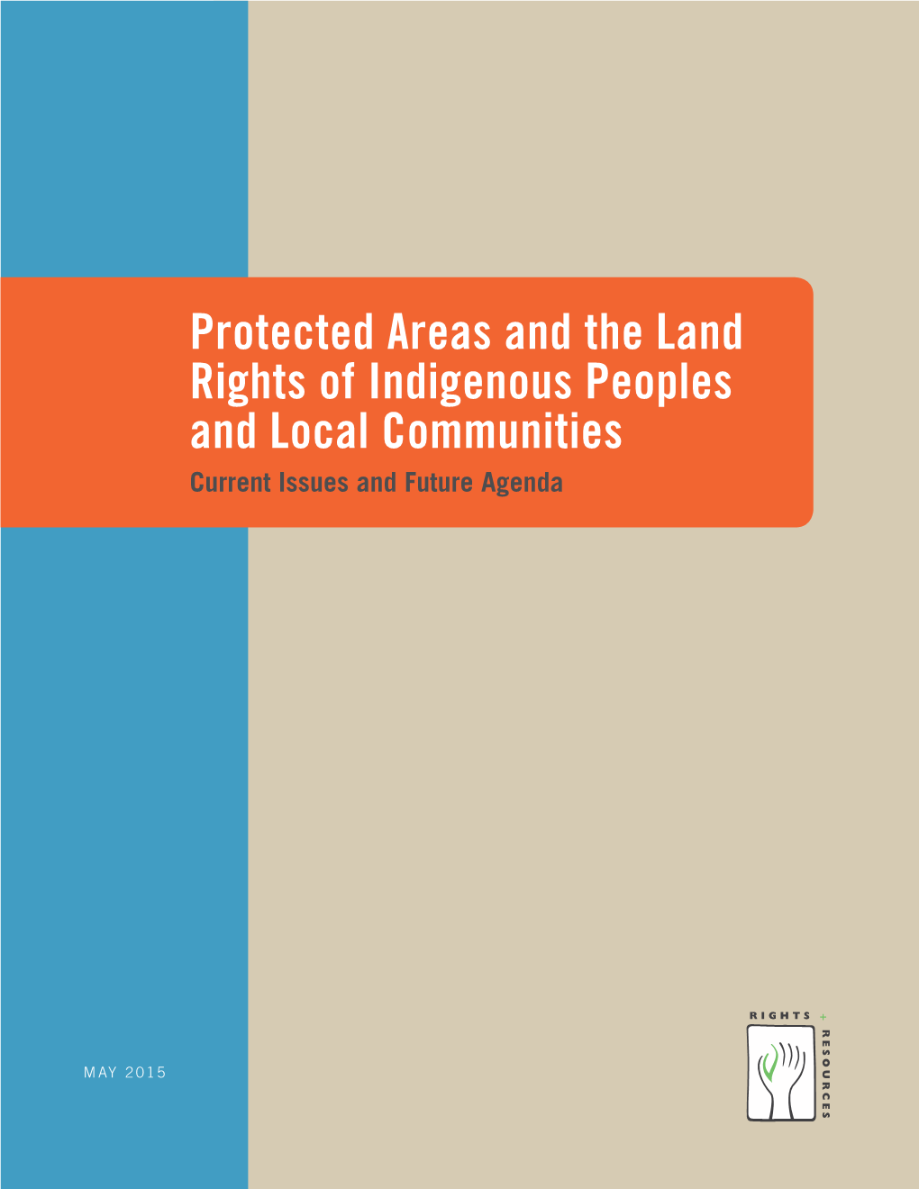 Protected Areas and the Land Rights of Indigenous Peoples and Local Communities Current Issues and Future Agenda