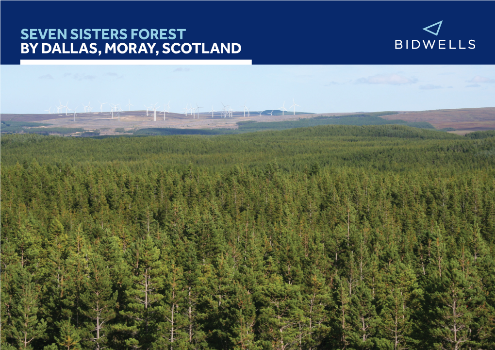 SEVEN SISTERS FOREST by DALLAS, MORAY, SCOTLAND a Compact Commercial Forest Located in Moray, with Access to the Public Road Network and Established Timber Markets