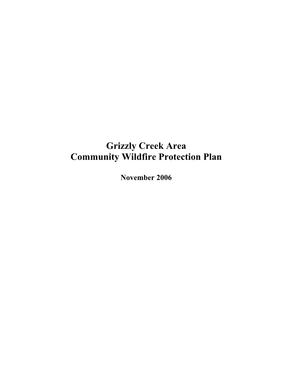 Grizzly Creek Area Community Wildfire Protection Plan