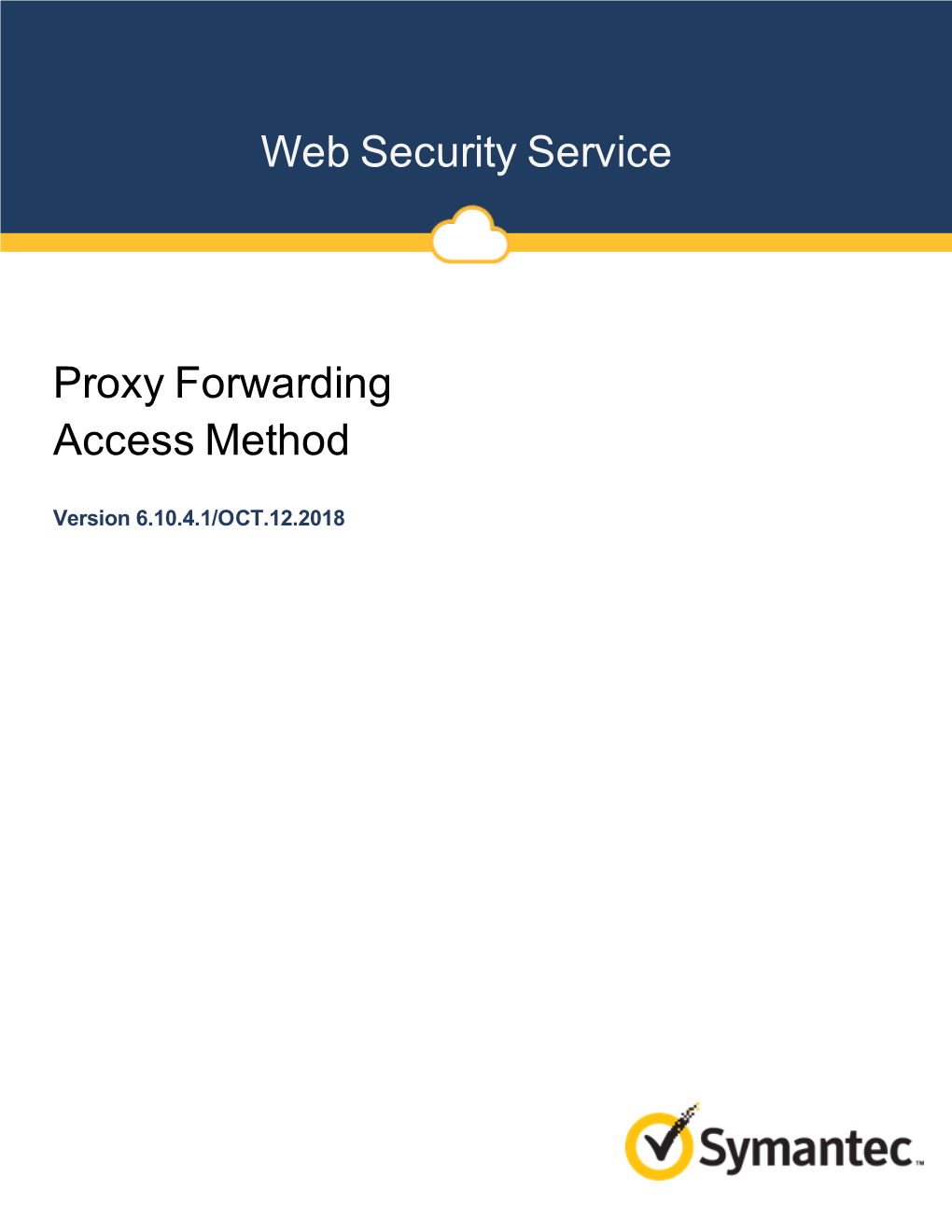 Symantec Web Security Service Access Method: Proxy Forwarding