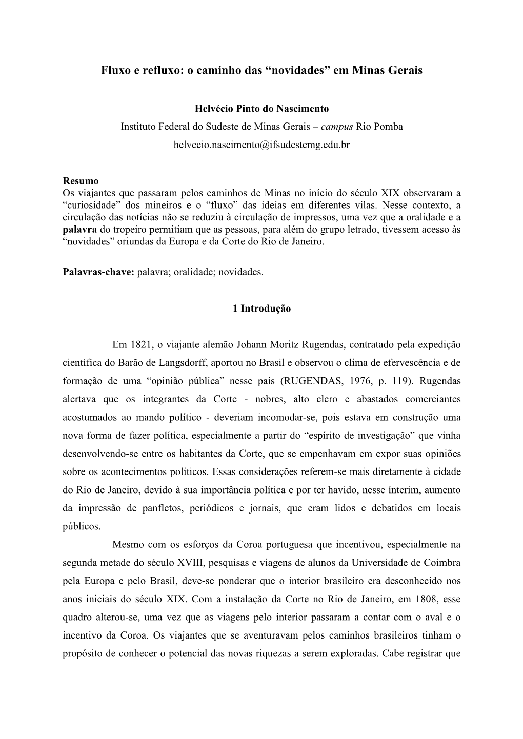 Fluxo E Refluxo: O Caminho Das “Novidades” Em Minas Gerais