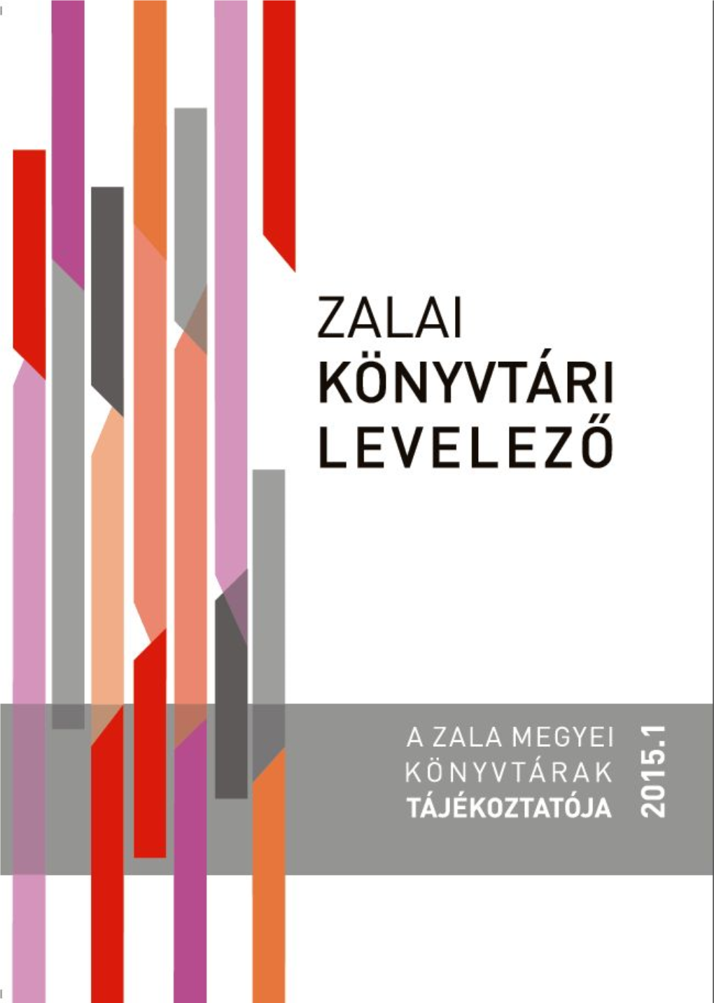 Zalai Könyvtári Levelező 26. Évf. 1. Sz. (2015.)