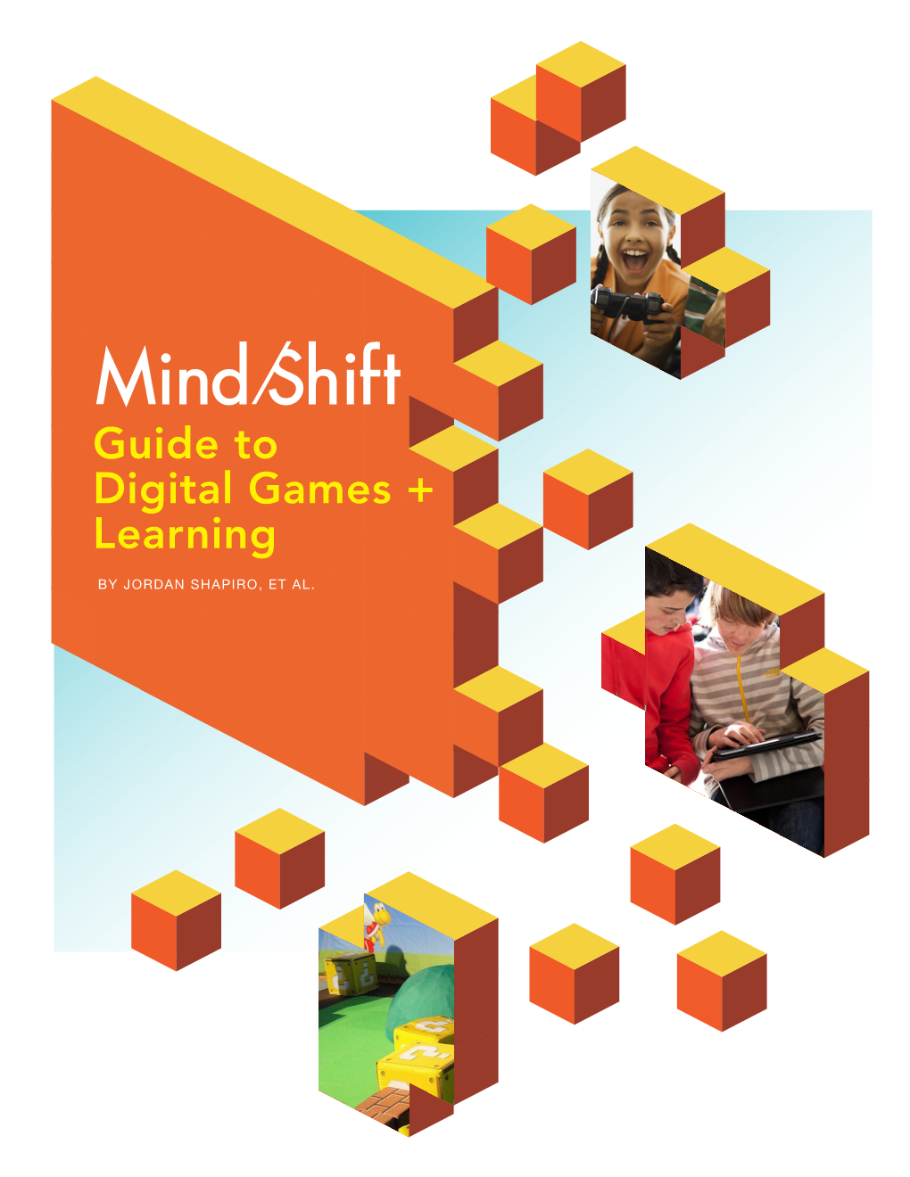 The Mindshift Guide to Digital Games and Learning