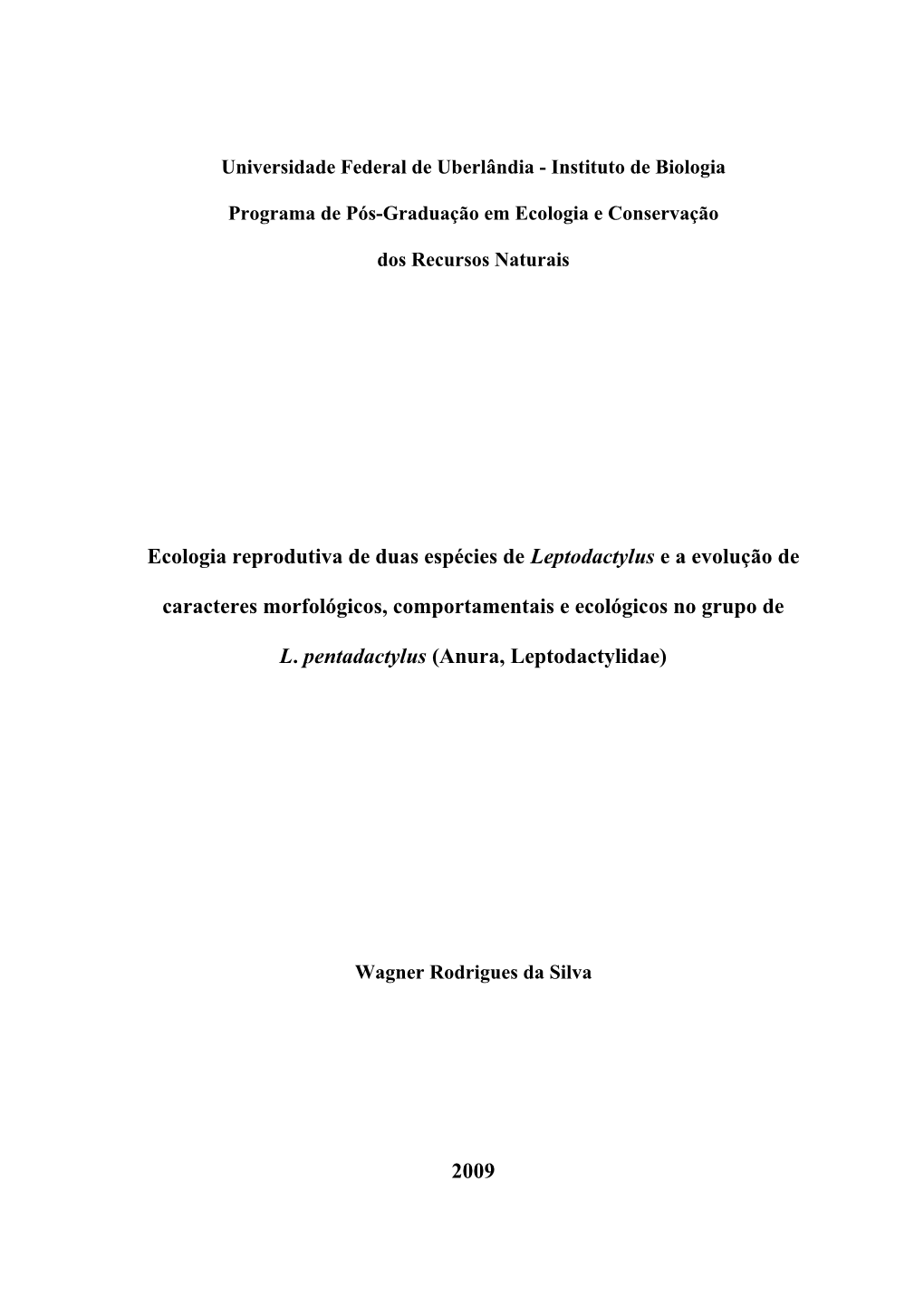 Ecologia Reprodutiva De Duas Espécies De Leptodactylus E a Evolução De