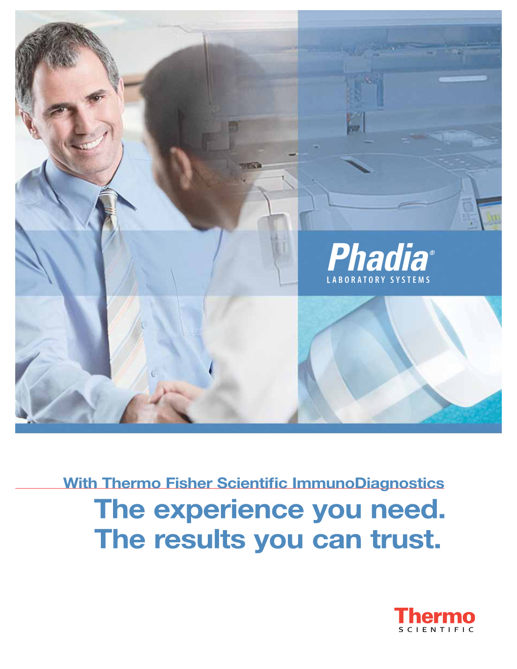 The Experience You Need. the Results You Can Trust