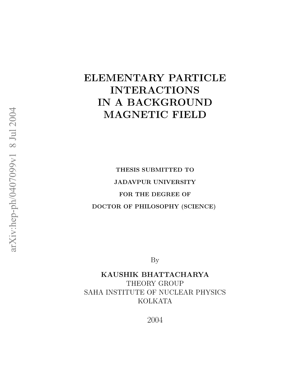 Elementary Particle Interactions in a Background Magnetic Field