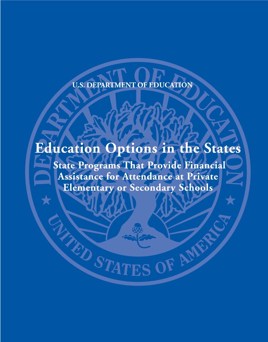 Education Options in the States State Programs That Provide Financial Assistance for Attendance at Private Elementary Or Secondary Schools
