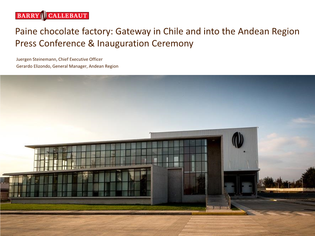 Paine Chocolate Factory: Gateway in Chile and Into the Andean Region Press Conference & Inauguration Ceremony