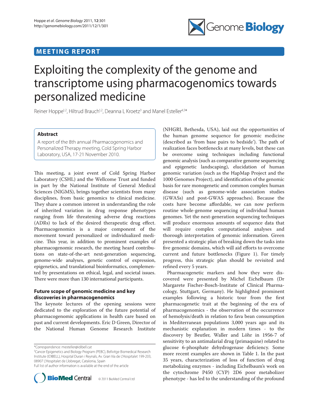Exploiting the Complexity of the Genome and Transcriptome Using