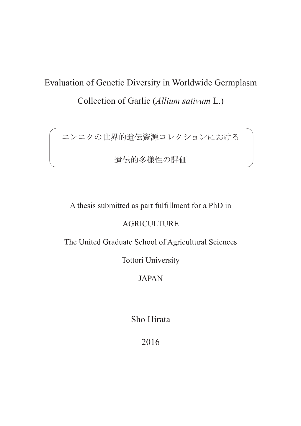 Evaluation of Genetic Diversity in Worldwide Germplasm Collection of Garlic (Allium Sativum L.) Sho Hirata 2016