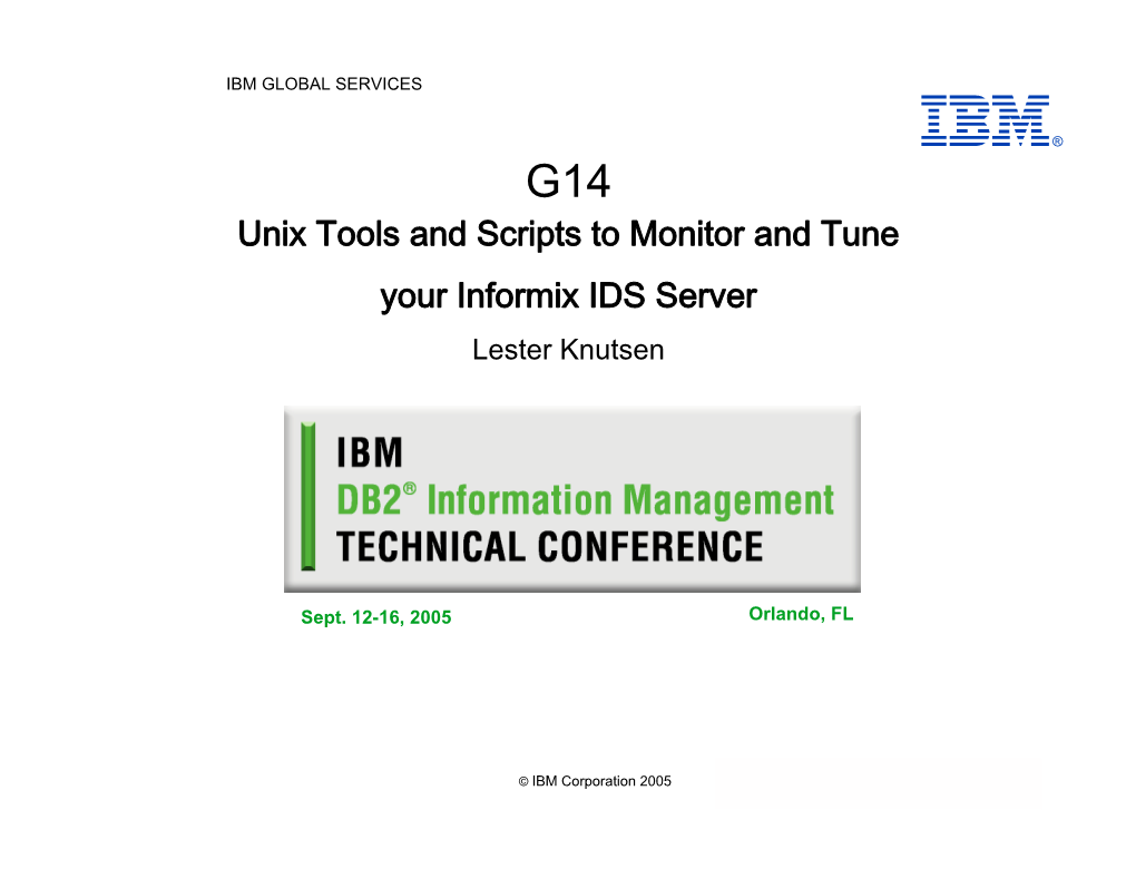 Unix Tools and Scripts to Monitor and Tune Your Informix IDS Server Lester Knutsen