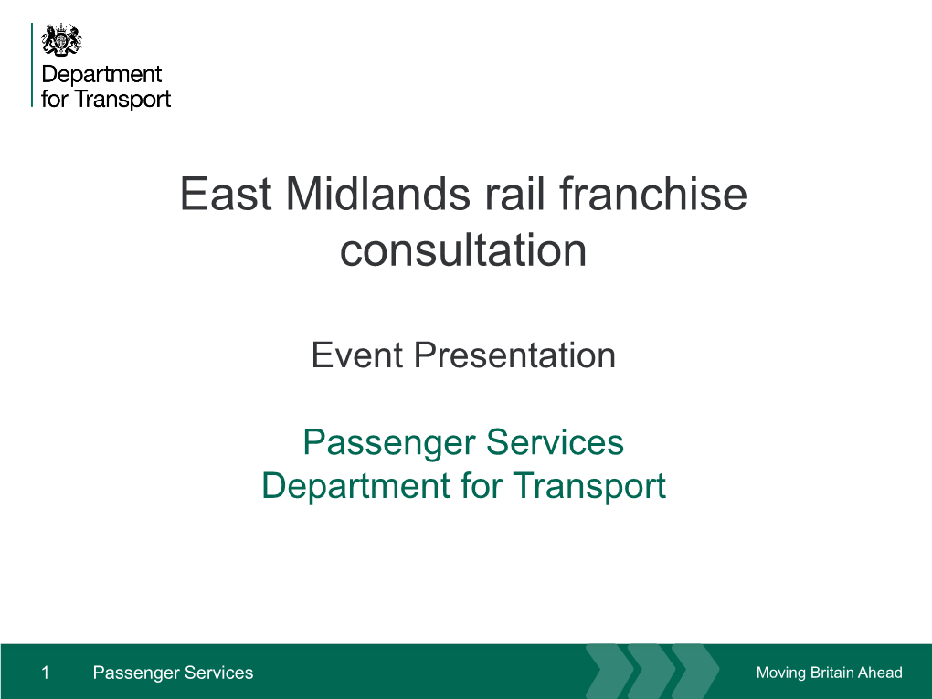 East Midlands Rail Franchise Consultation: Event Presentation