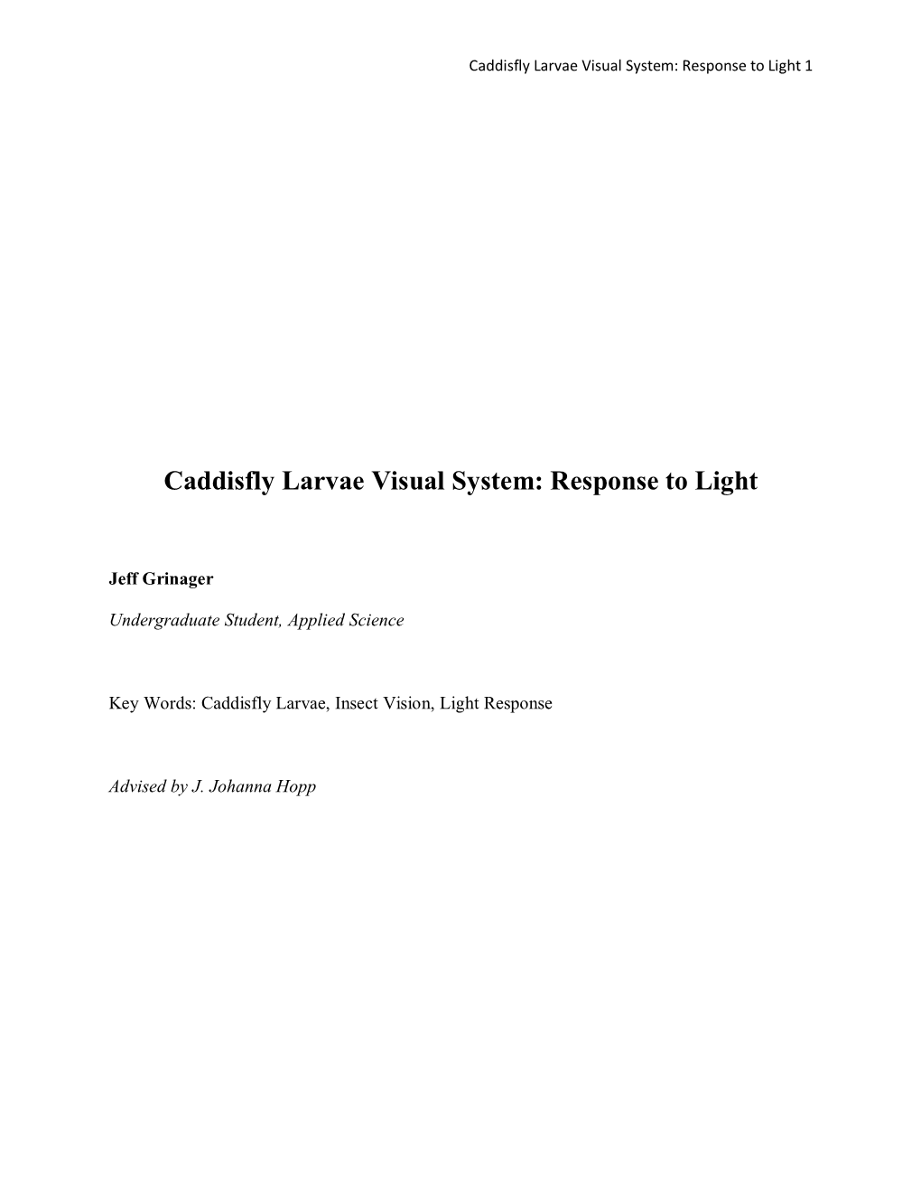 Caddisfly Larvae Visual System: Response to Light 1
