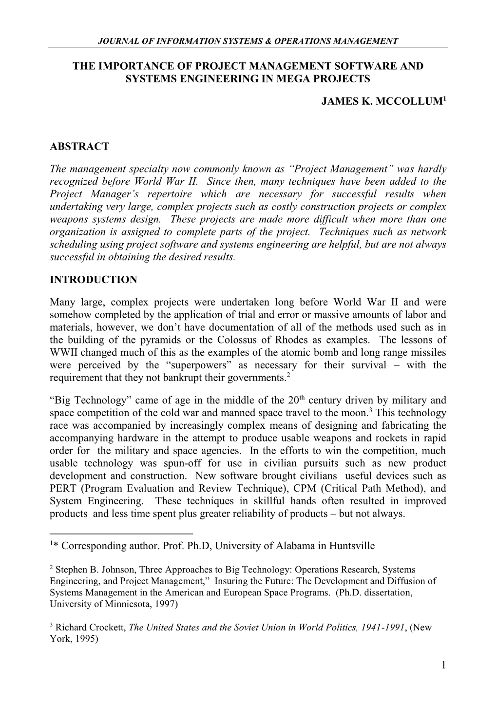 1 the IMPORTANCE of PROJECT MANAGEMENT SOFTWARE and SYSTEMS ENGINEERING in MEGA PROJECTS JAMES K. MCCOLLUM1 ABSTRACT the Manage