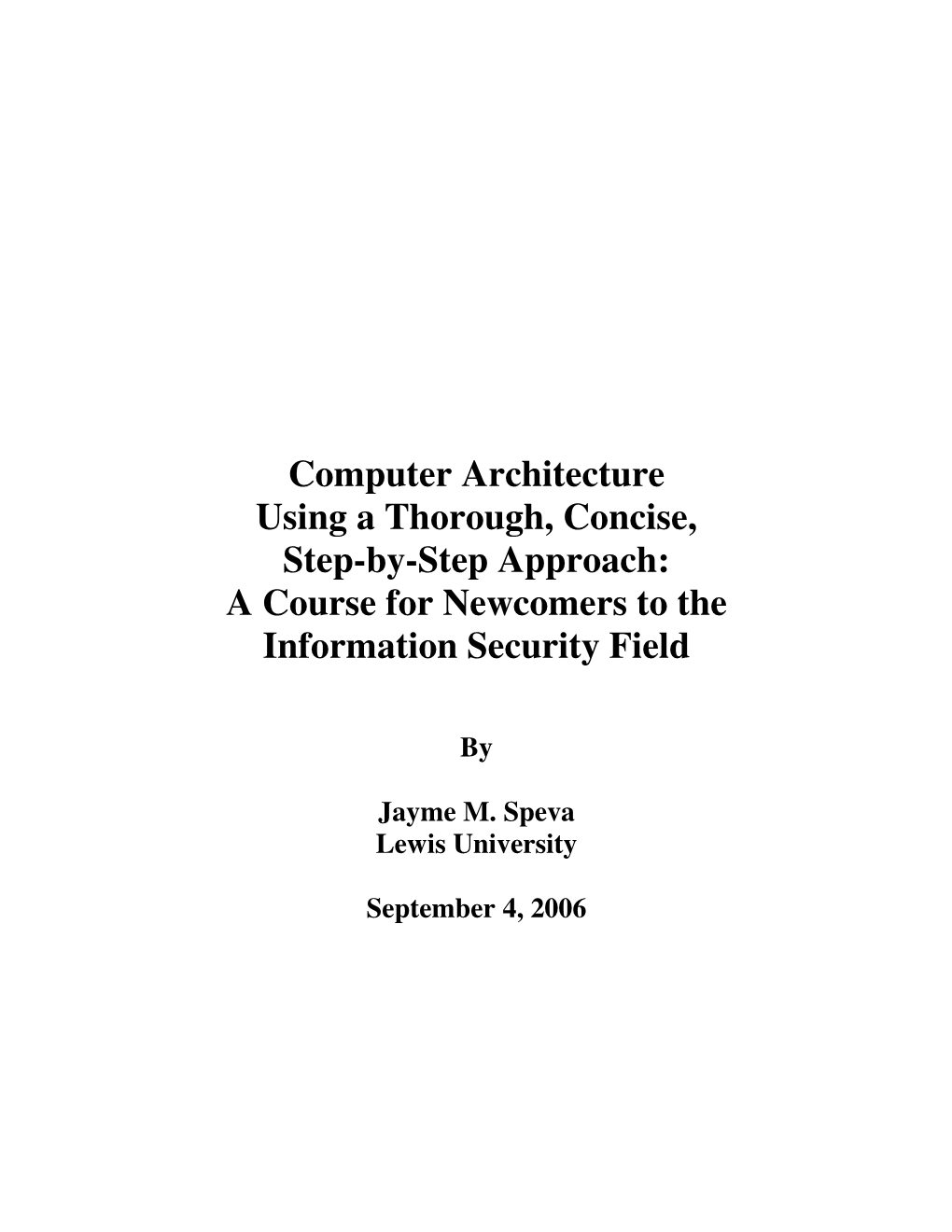 Computer Architecture Using a Thorough, Concise, Step-By-Step Approach: a Course for Newcomers to the Information Security Field