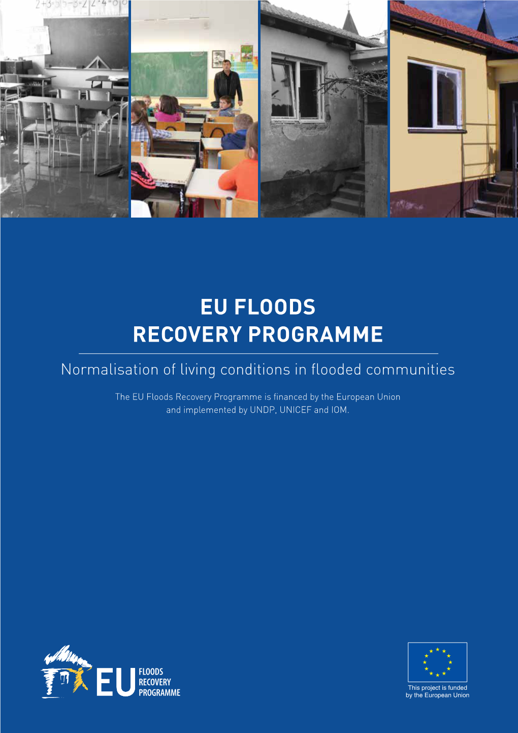 EU Floods Recovery Programme Normalisation of Living Conditions in Flooded Communities