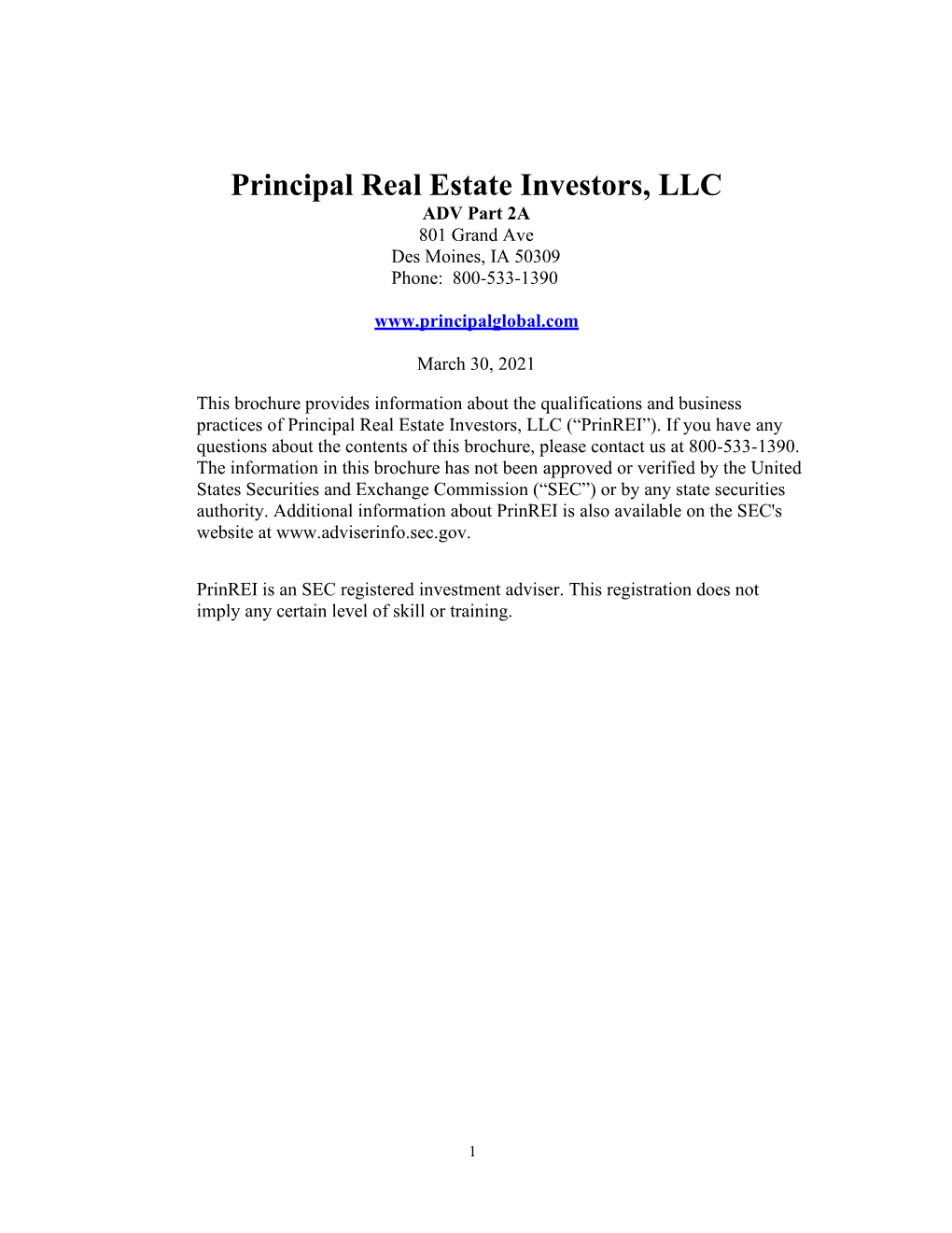 Principal Real Estate Investors, LLC ADV Part 2A 801 Grand Ave Des Moines, IA 50309 Phone: 800-533-1390