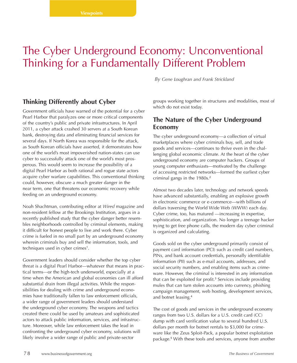 The Cyber Underground Economy: Unconventional Thinking for a Fundamentally Different Problem