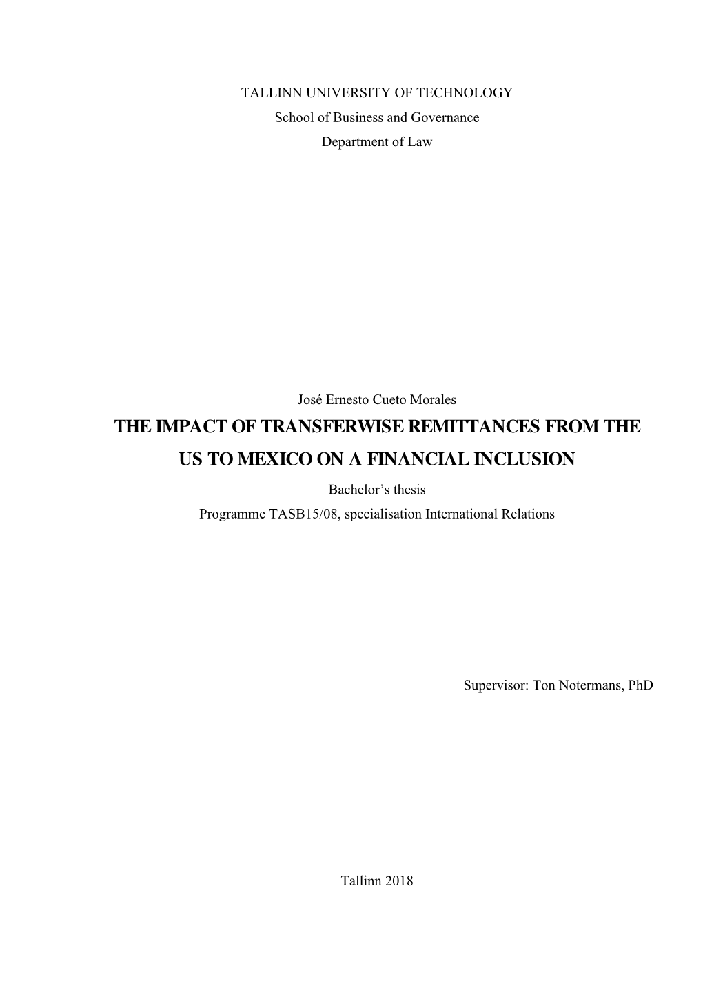 THE IMPACT of TRANSFERWISE REMITTANCES from the US to MEXICO on a FINANCIAL INCLUSION Bachelor’S Thesis Programme TASB15/08, Specialisation International Relations