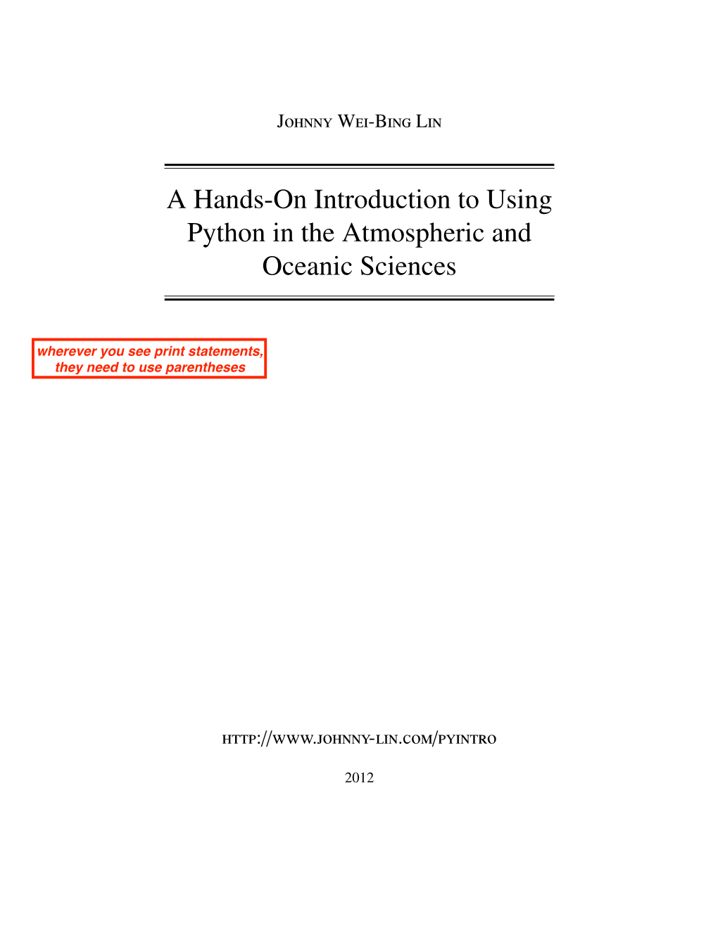 A Hands-On Introduction to Using Python in the Atmospheric and Oceanic Sciences