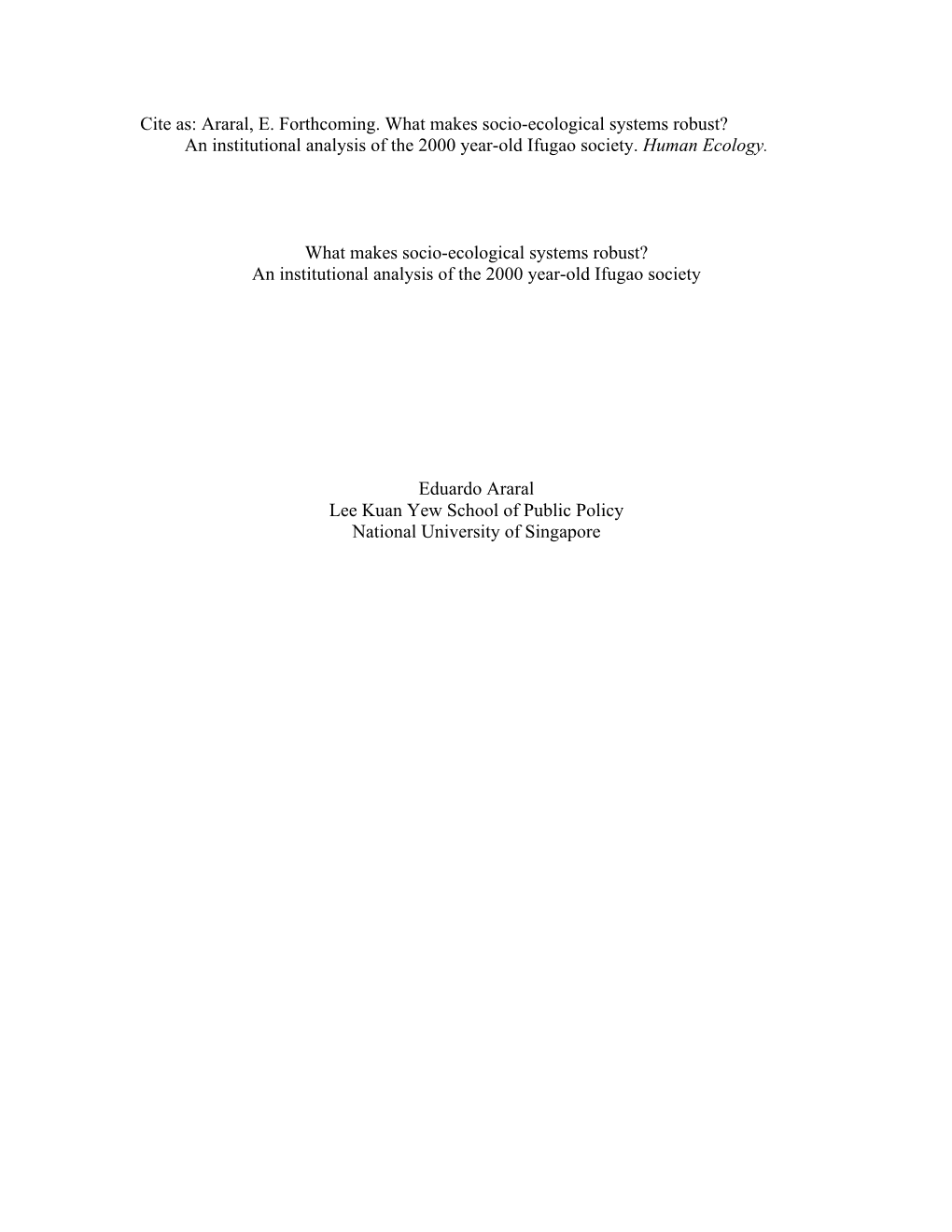 Araral, E. Forthcoming. What Makes Socio-Ecological Systems Robust? an Institutional Analysis of the 2000 Year-Old Ifugao Society