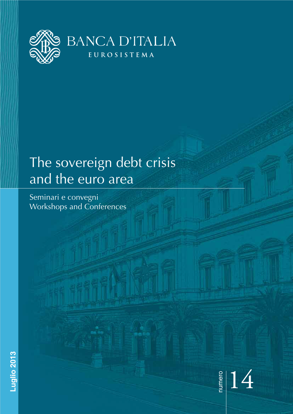 The Sovereign Debt Crisis and the Euro Area Seminari E Convegni Workshops and Conferences