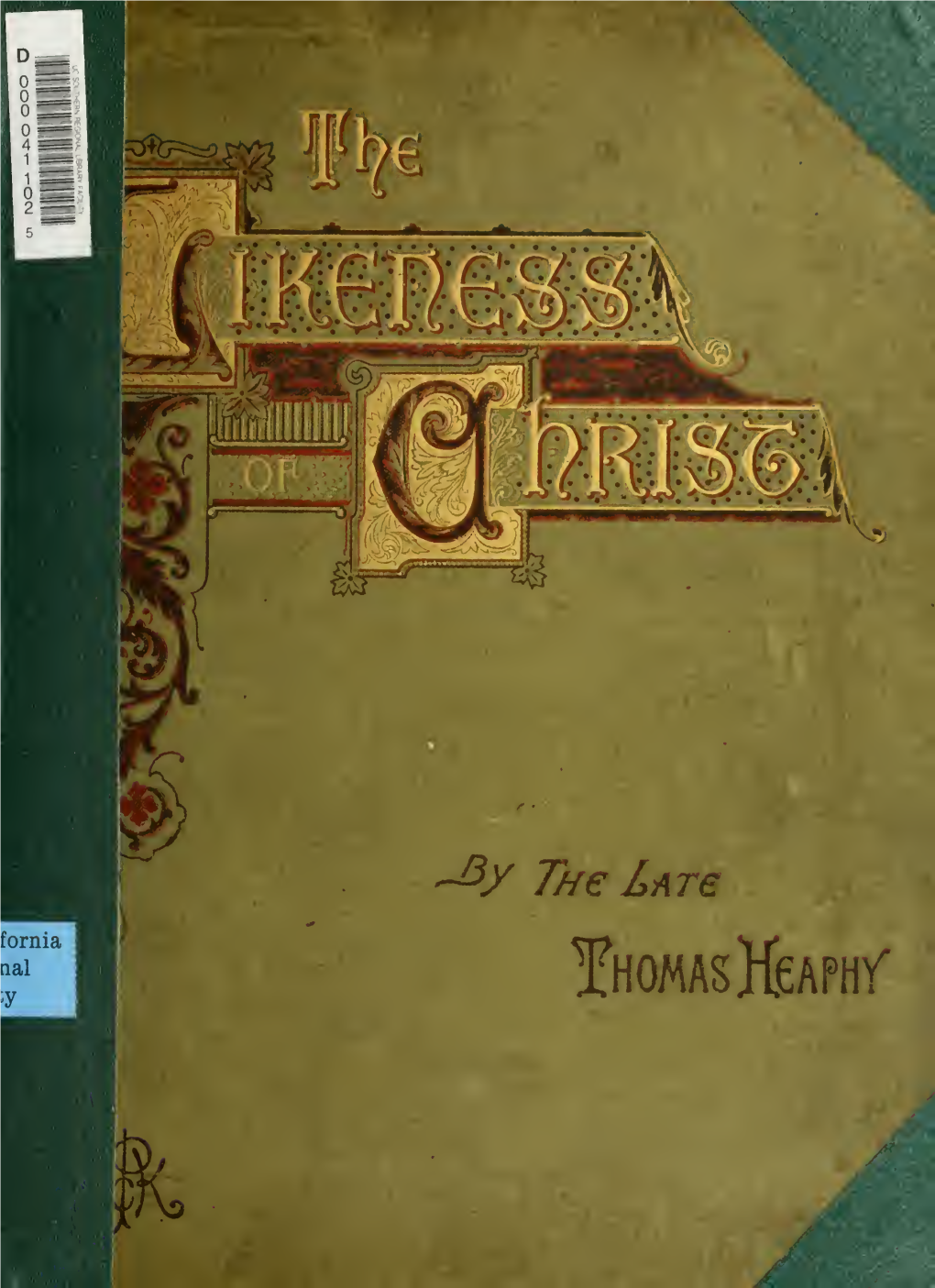 The Likeness of Christ: Being an Inquiry Into the Verisimilitude of The