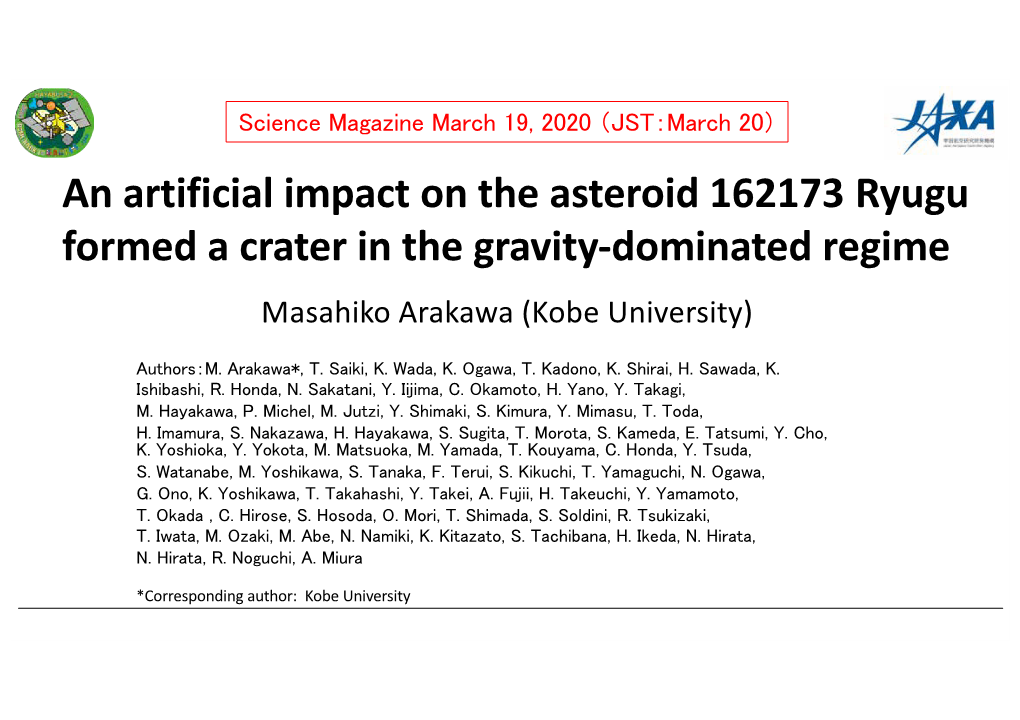 An Artificial Impact on the Asteroid 162173 Ryugu Formed a Crater in the Gravity-Dominated Regime Masahiko Arakawa (Kobe University)