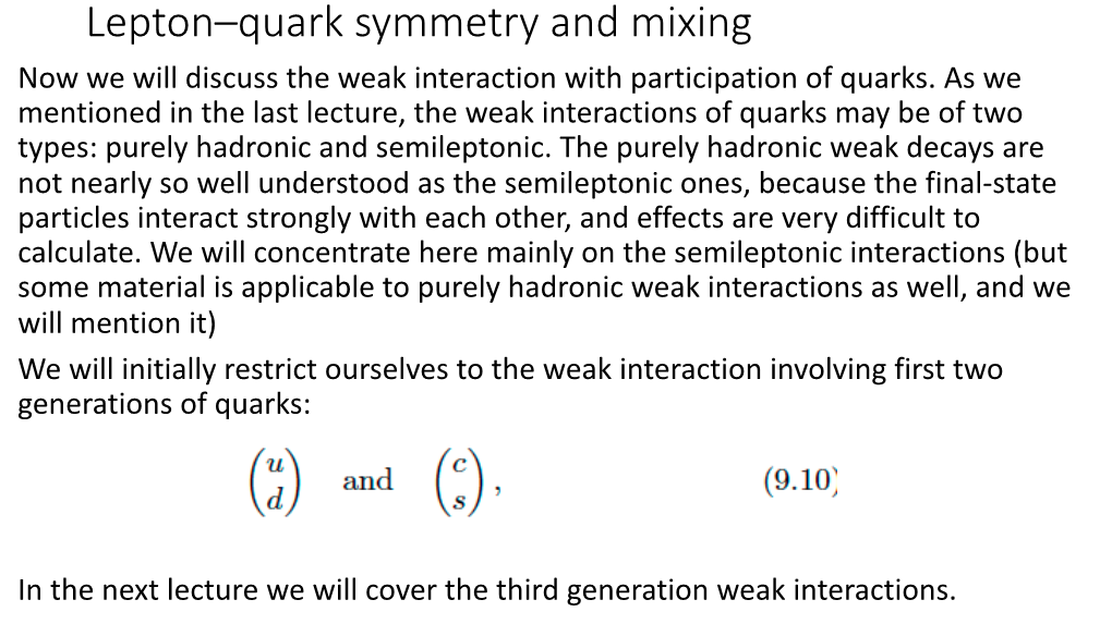 Lepton–Quark Symmetry and Mixing Now We Will Discuss the Weak Interaction with Participation of Quarks