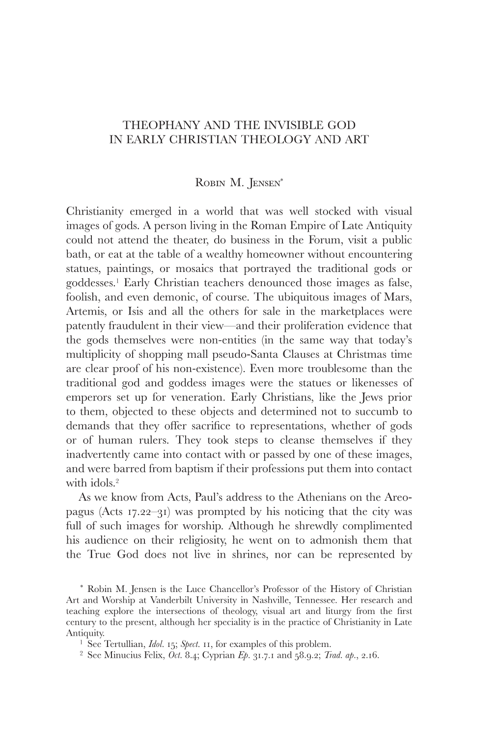 THEOPHANY and the INVISIBLE GOD in EARLY CHRISTIAN THEOLOGY and ART Robin M. Jensen Christianity Emerged in a World That Was