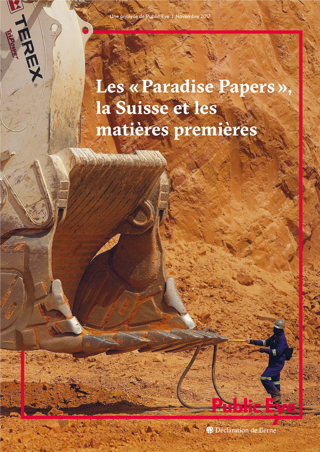 Les « Paradise Papers », La Suisse Et Les Matières Premières LE BUSINESS LE PLUS DANGEREUX DE LA SUISSE 5