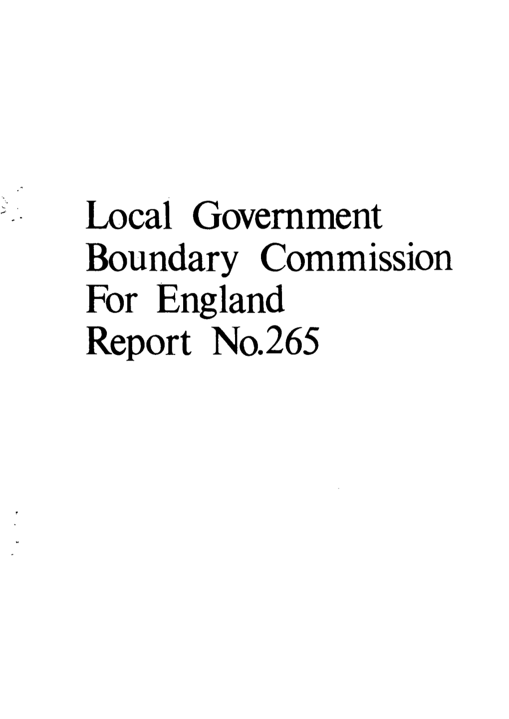 Local Government Boundary Commission for England Report No.265 LOCAL GOVERNMENT