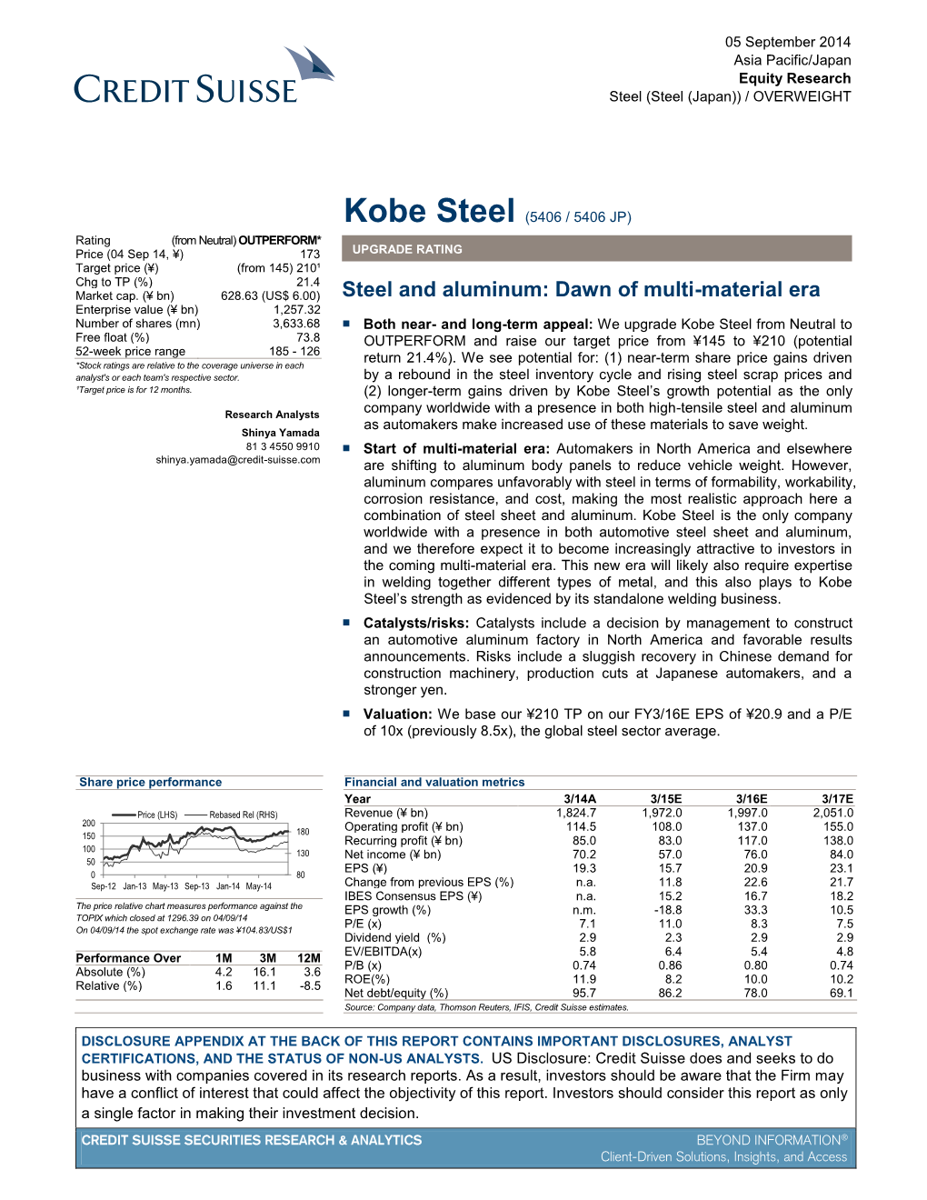 Kobe Steel (5406 / 5406 JP) Rating (From Neutral) OUTPERFORM* Price (04 Sep 14, ¥) 173 UPGRADE RATING