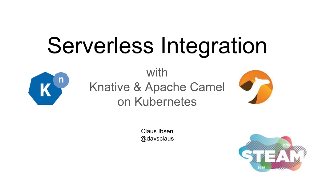 Serverless Integration with Knative & Apache Camel on Kubernetes