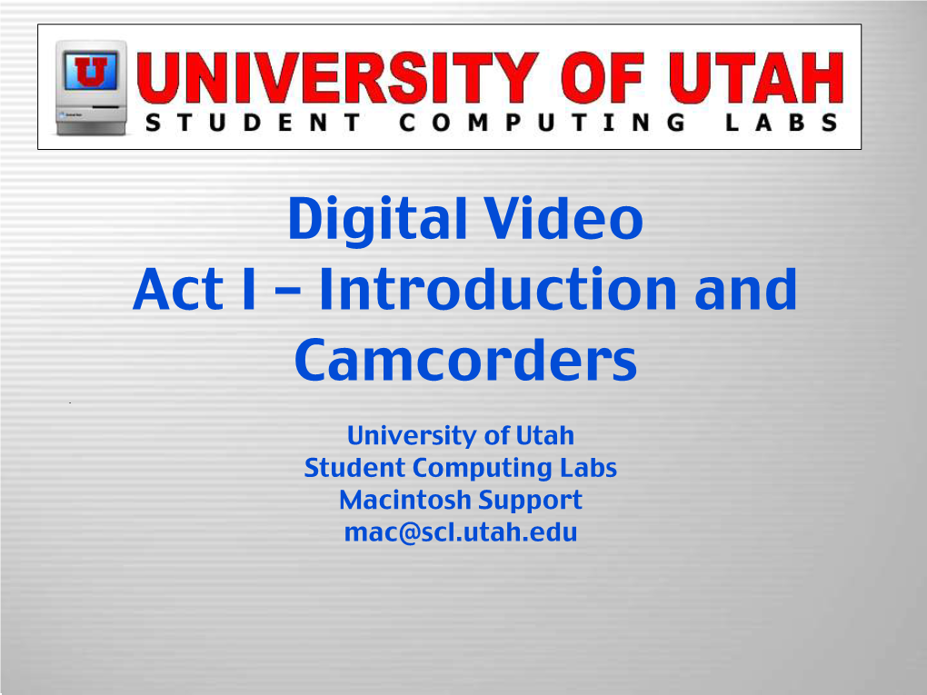 Digital Video Act I – Introduction and Camcorders