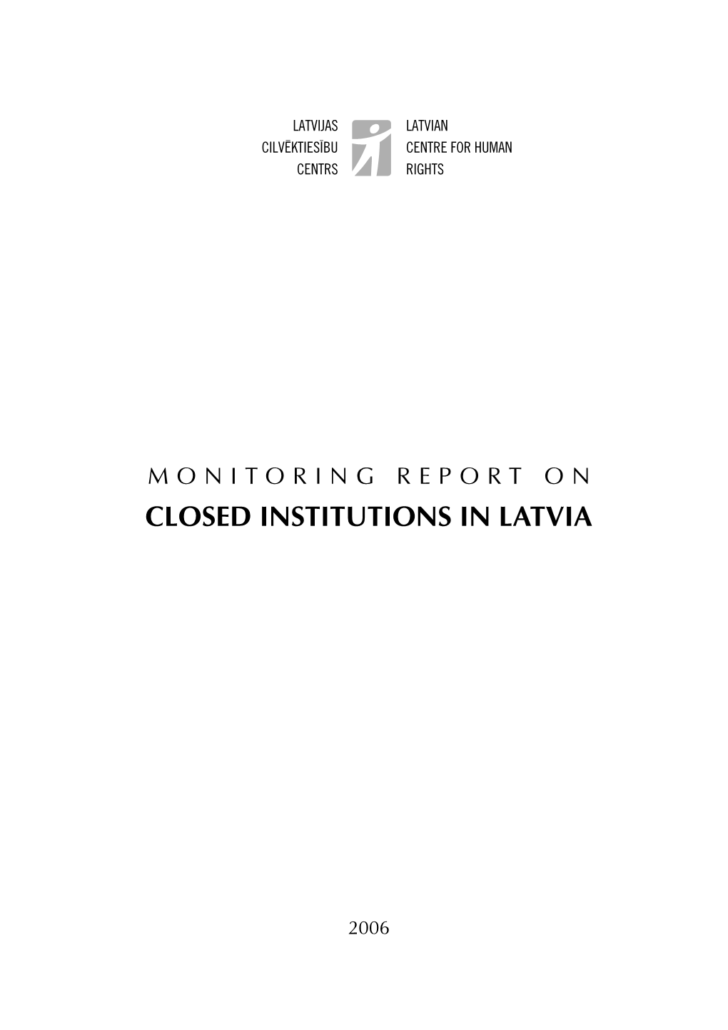Monitoring Report on Closed Institutions in Latvia