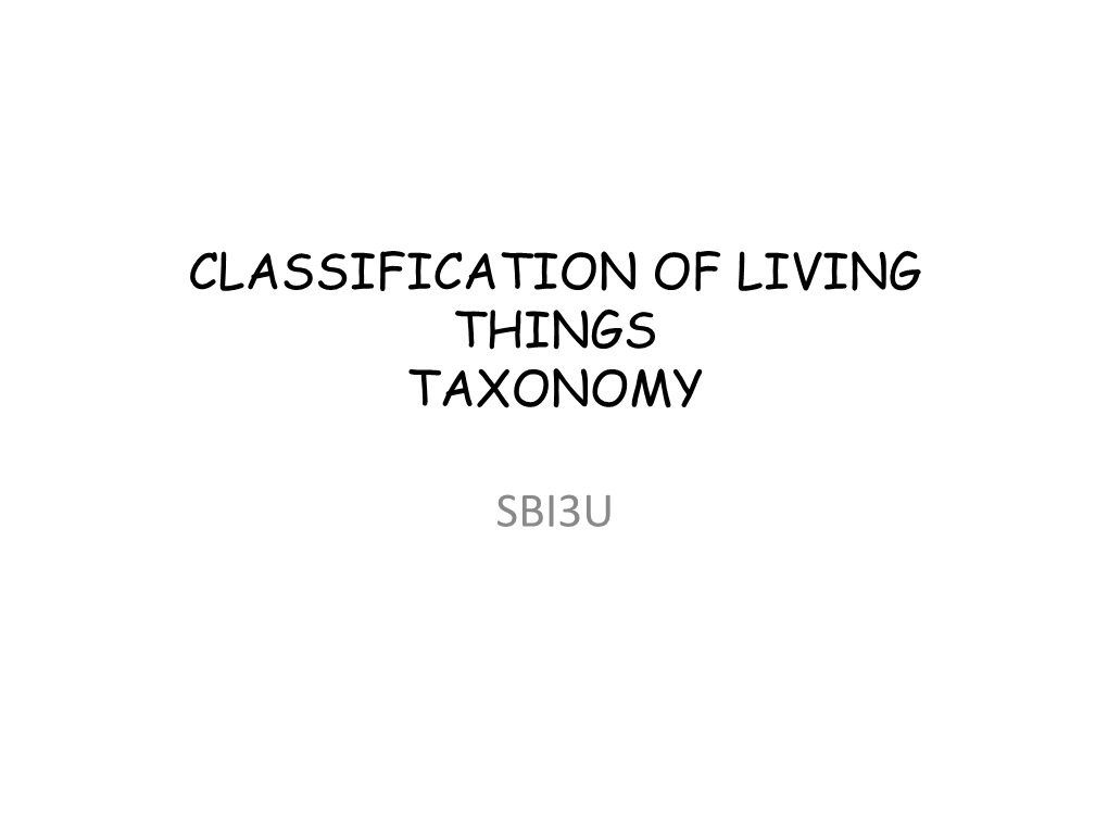 Classification of Living Things Taxonomy Sbi3u