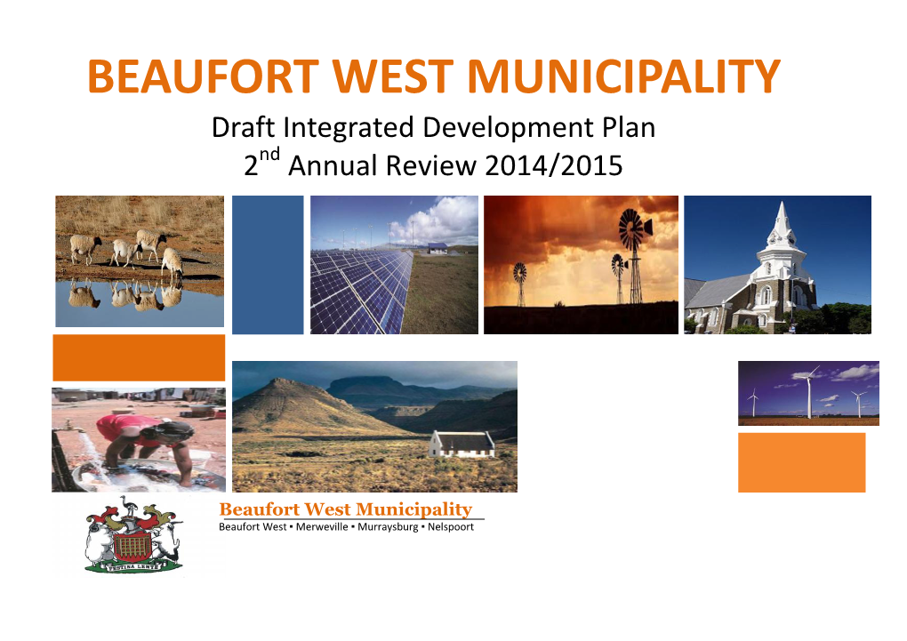 BEAUFORT WEST MUNICIPALITY Draft Integrated Development Plan 2Nd Annual Review 2014/2015 Refer to 2013/2014 IDP Review