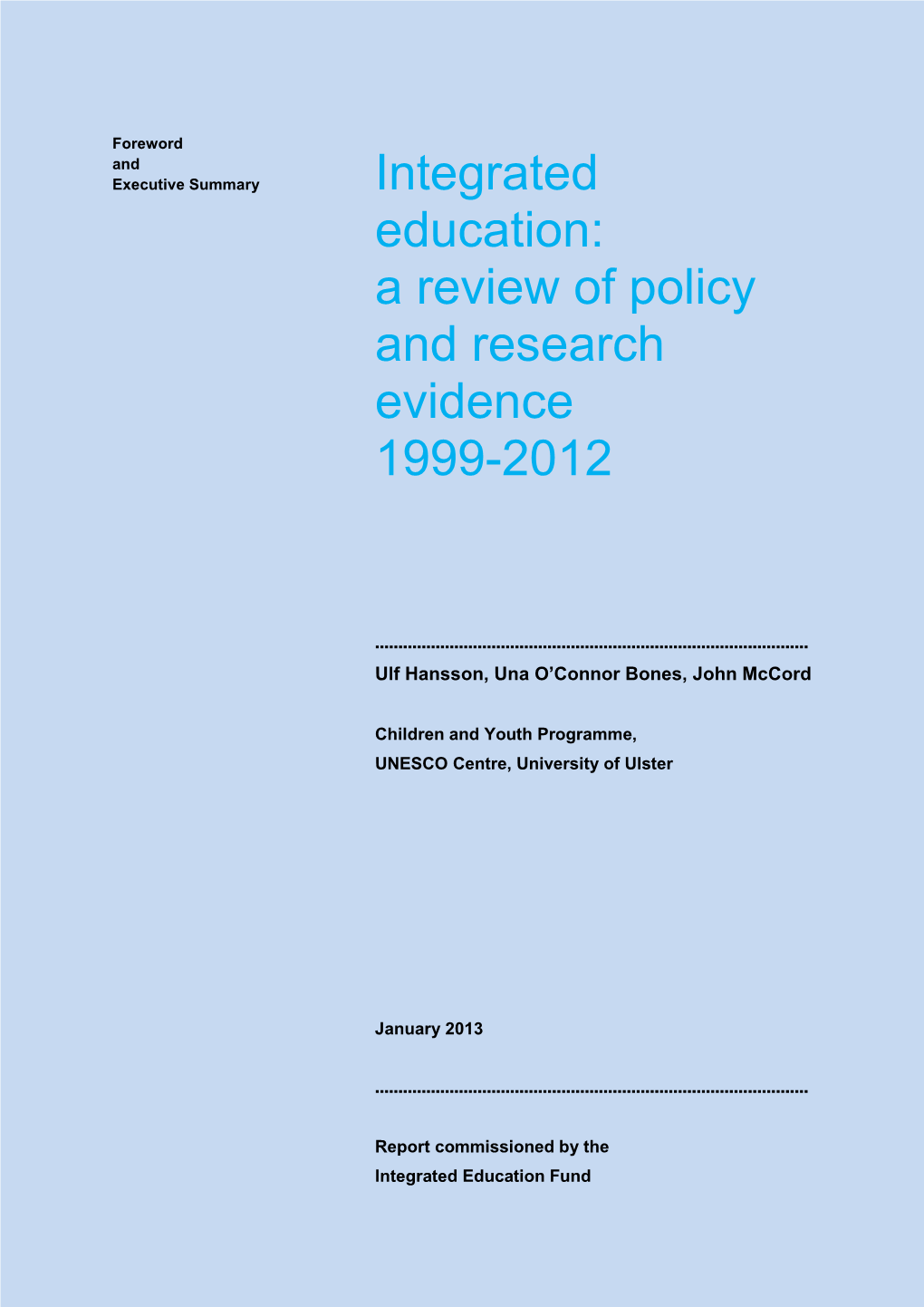 Integrated Education: a Review of Policy and Research Evidence 1999-2012’, Please Go To