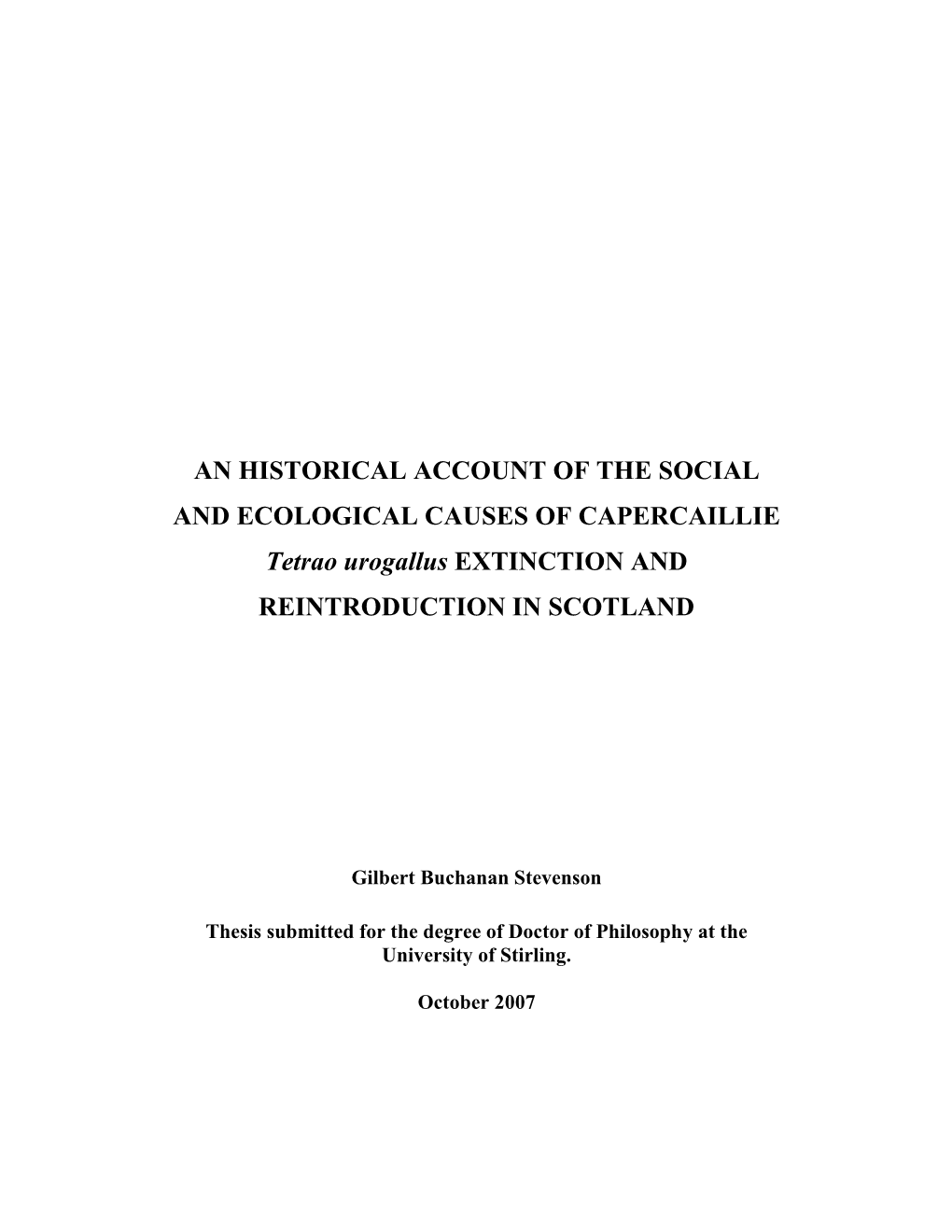 AN HISTORICAL ACCOUNT of the SOCIAL and ECOLOGICAL CAUSES of CAPERCAILLIE Tetrao Urogallus EXTINCTION and REINTRODUCTION in SCOTLAND